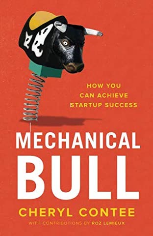 Cover of Mechanical Bull: How You Can Achieve Startup Success by Cheryl Contee