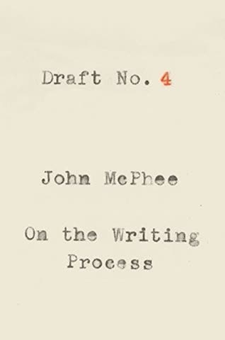 Cover of Draft Number 4: On the Writing Process by John McPhee