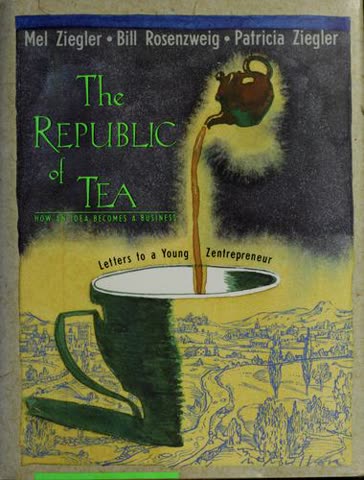 Cover of The Republic of Tea: How an Idea Becomes a Business by Mel Ziegler, Patricia Ziegler, and Bill Rosenzweig