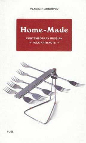 Cover of Homemade: Contemporary Russian Folk Artifacts by Vladimir Arkhipov