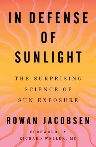 Cover of In Defense of Sunlight: The Surprising Science and What It Means for Us