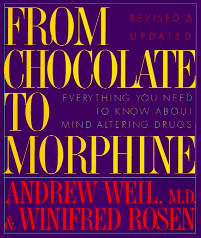 Cover of From Chocolate to Morphine by Andrew Weil and Winifred Rosen