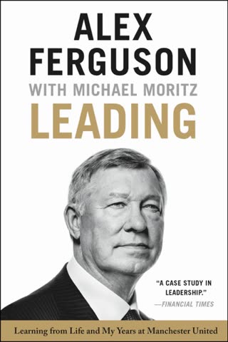 Cover of Leading: Learning from Life and My Years at Manchester United by Sir Alex Ferguson and Michael Moritz