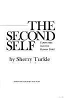 Cover of The Second Self: Computers and the Human Spirit