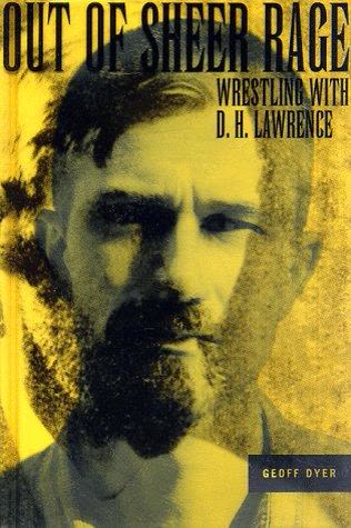 Cover of Out of Sheer Rage: Wrestling with D.H. Lawrence by Geoff Dyer