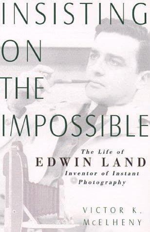 Cover of Insisting on the Impossible: The Life of Edwin Land by Victor K. McElheny