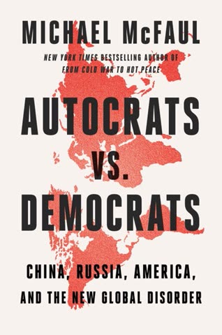 Cover of Autocrats versus Democrats: China, Russia, America, and the New Global Disorder