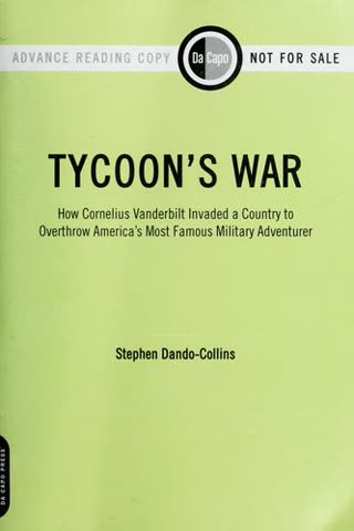 Cover of Tycoons' War: How Cornelius Vanderbilt, William Walker, and Central America Seized World History by Stephen Kinzer