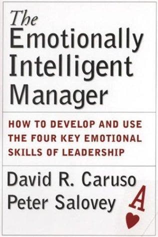 Cover of The Emotionally Intelligent Manager: How to Develop and Use the Four Key Emotional Skills of Leadership