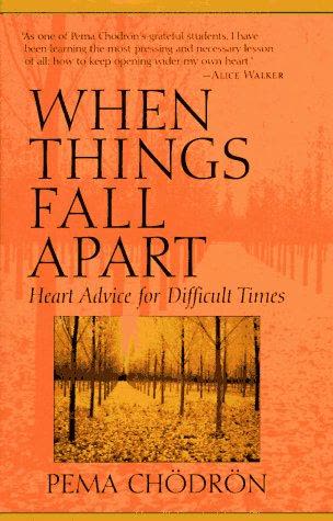 Cover of When Things Fall Apart: Heart Advice for Difficult Times by Pema Chödrön