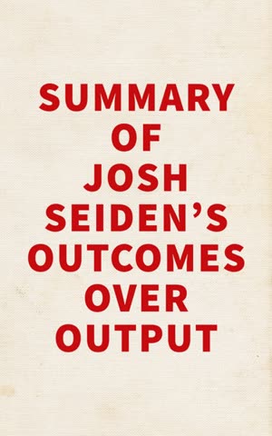 Cover of Outcomes Over Output by Josh Seiden