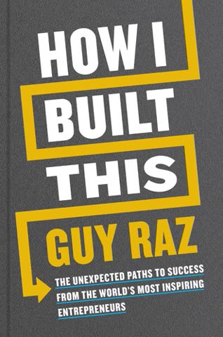 Cover of How I Built This: The Aspirational Stories Behind the World's Most Successful Entrepreneurs