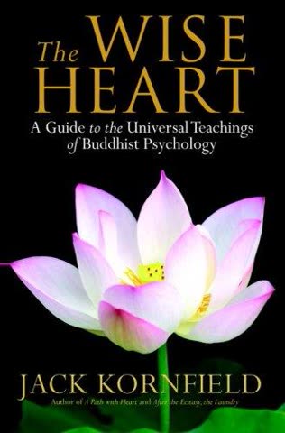Cover of The Wise Heart: A Guide to the Universal Teachings of Buddhist Psychology by Jack Kornfield