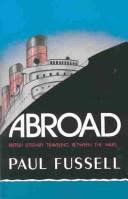 Cover of Abroad: British Literary Traveling Between the Wars by Paul Fussell