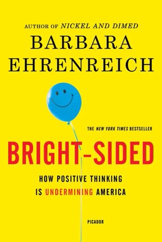 Cover of Bright-Sided: How the Promotion of Positive Thinking Has Undermined America