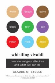 Cover of Whistling Vivaldi: How Stereotypes Affect Us and What We Can Do