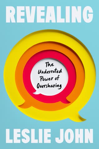 Cover of Revealing: The Underrated Power of Oversharing
