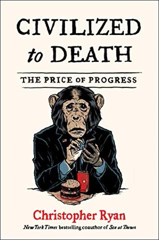 Cover of Civilized to Death: The Price of Progress