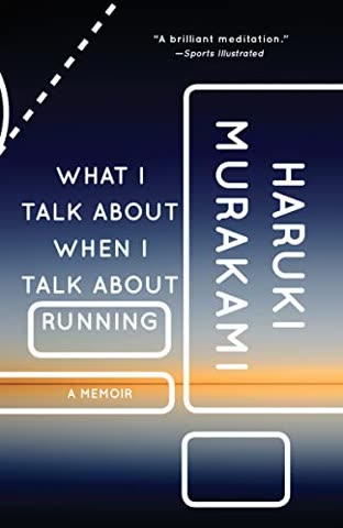 Cover of What I Talk About When I Talk About Running: A Memoir by Haruki Murakami