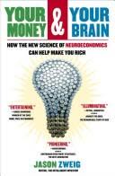 Cover of Your Money and Your Brain: How the New Science of Neuroeconomics Can Help Make You Rich