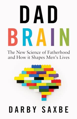 Cover of Dad Brain: The New Science of Fatherhood and How It Shapes Men's Lives
