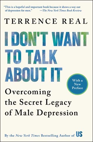 Cover of I Don't Want to Talk About It: Overcoming the Secret Legacy of Male Depression