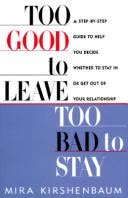 Cover of Too Good to Leave, Too Bad to Stay by Mira Kirshenbaum