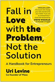 Cover of Fall in Love with the Problem, Not the Solution