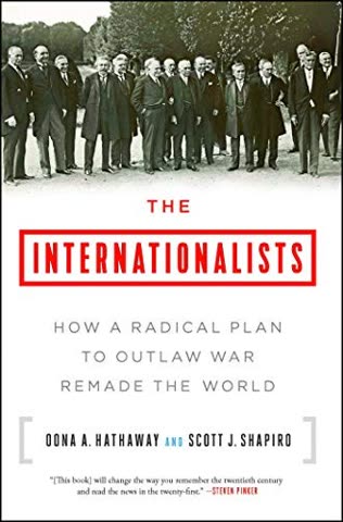 Cover of The Internationalists: How a Radical Plan to Outlaw War Remade the World