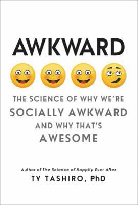 Cover of Awkward: The Science of Why We're Socially Awkward and Why That's Awesome