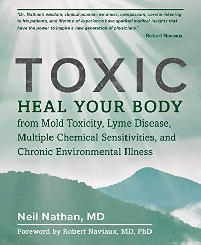 Cover of Toxic: Heal Your Body from Mold Toxicity, Lyme Disease, Multiple Chemical Sensitivities, and Environmental Illness