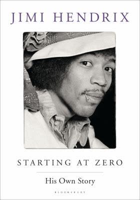 Cover of Starting at Zero: His Own Story by Jimi Hendrix