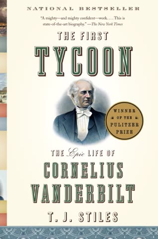 Cover of The First Tycoon: The Epic Life of Cornelius Vanderbilt by T.J. Stiles