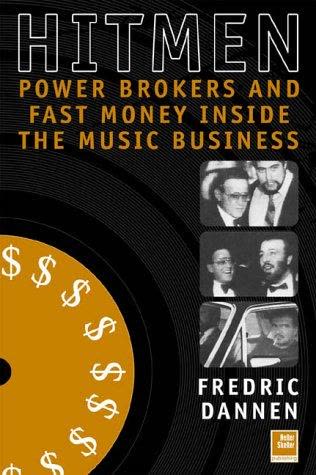 Cover of Hit Men: Power Brokers and Fast Money Inside the Music Business