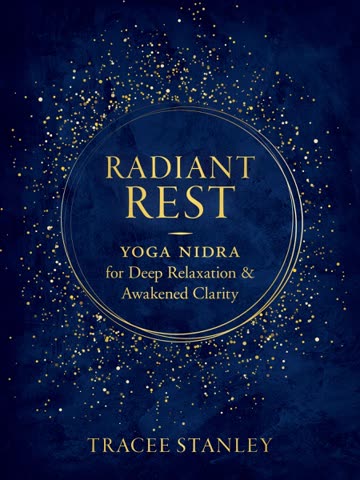 Cover of Radiant Rest: Yoga Nidra for Deep Relaxation and Awakened Clarity
