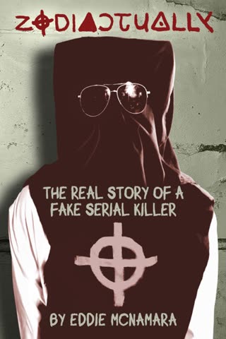 Cover of Zodiacally, the Real Story of a Fake Serial Killer
