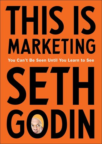 Cover of This Is Marketing: You Can't Be Seen Until You Learn How to See by Seth Godin