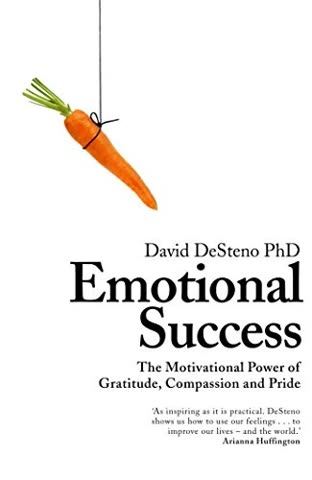 Cover of Emotional Success: The Power of Gratitude, Compassion, and Pride by David DeSteno