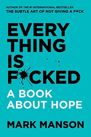 Cover of Everything Is F*cked: A Book About Hope by Mark Manson
