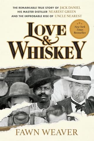 Cover of Love and Whiskey: The Remarkable True Story of Jack Daniel, His Master Distiller Nearest Green, and the Improbable Rise of Uncle Nearest