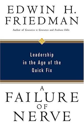 Cover of A Failure of Nerve: Leadership in the Age of the Quick Fix